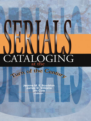 cover image of Serials Cataloging at the Turn of the Century